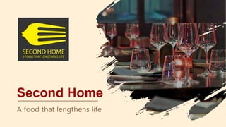 Second Home
A food that lengthens life
 