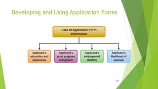 Developing and Using Application Forms
5–36
Applicant’s
education and
experience
Applicant’s
prior progress
and growth
App...