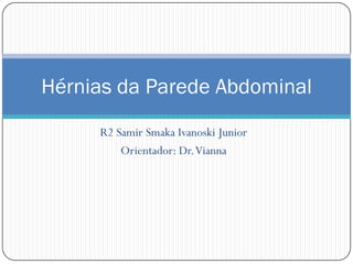 Hérnias da parede abdominal | PPTX