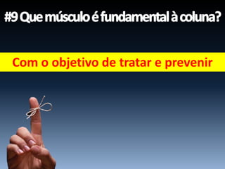 Com o objetivo de tratar e prevenir
 