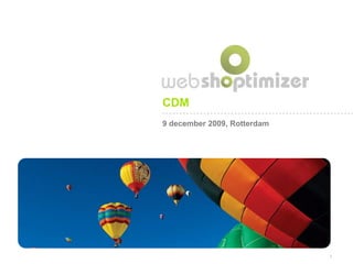 CDM
9 december 2009, Rotterdam




                             1
 