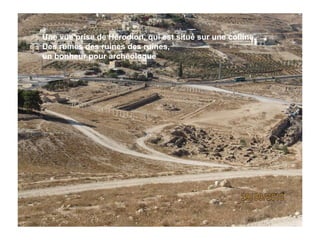 Une vue prise de Hérodion, qui est situé sur une colline.  Des ruines des ruines des ruines,  un bonheur pour archéologue 