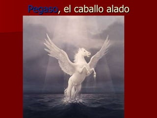 Pegaso , el caballo alado 