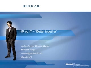 Anders Føyen, Strategirådgiver
Microsoft Norge
andersf@microsoft.com
@AndersF2
 