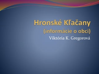 Viktória K. Gregorová
 