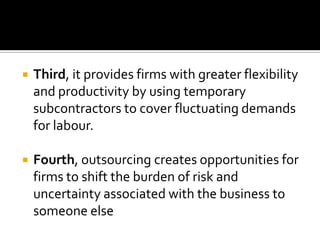   Third, it provides firms with greater flexibility
    and productivity by using temporary
    subcontractors to cover ...