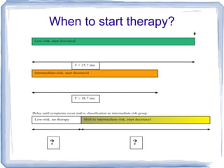 When to start therapy? 