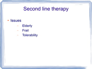 Second line therapy Issues Elderly Frail Tolerability  