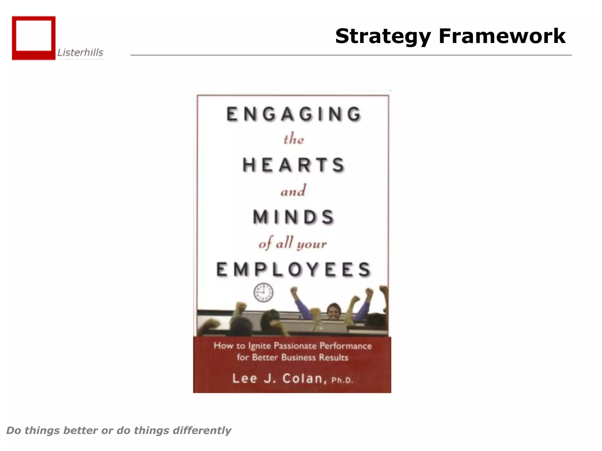 Strategy Framework

Do things better or do things differently

 