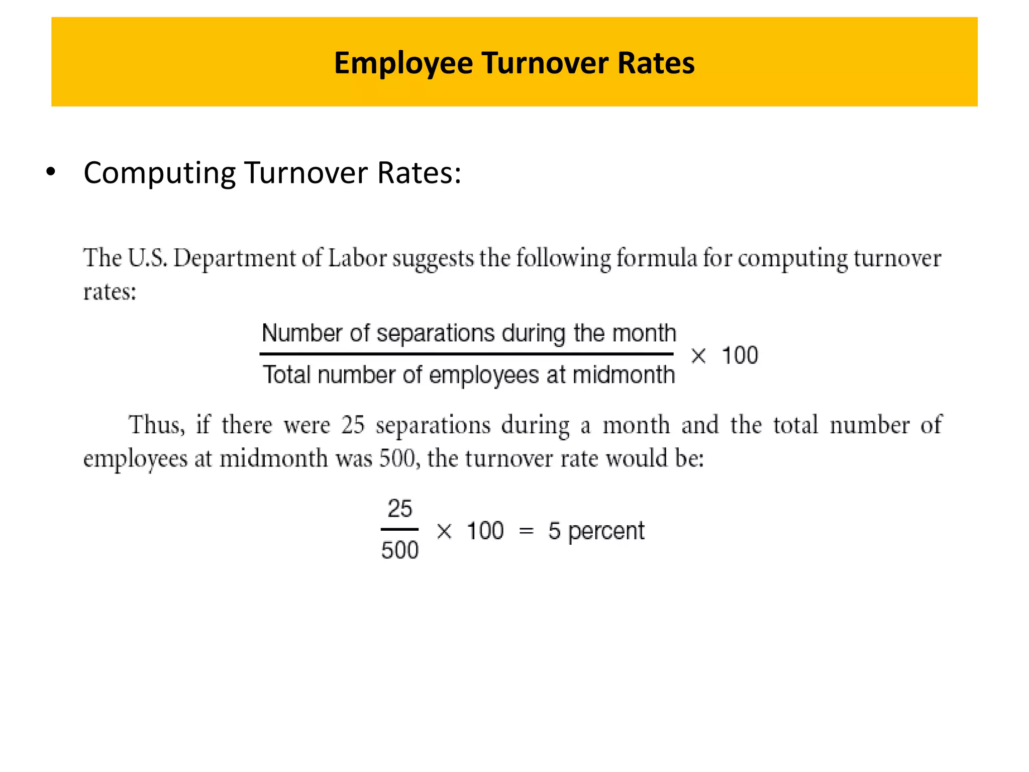 Employee Turnover Rates
• Computing Turnover Rates:
 