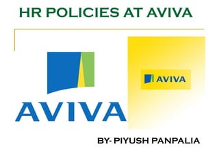 HR POLICIES AT AVIVA BY- PIYUSH PANPALIA 