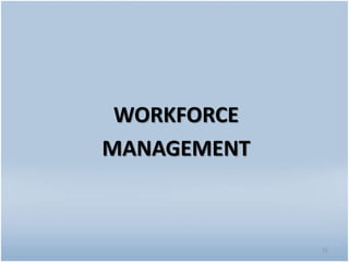 WORKFORCE
MANAGEMENT
15
 