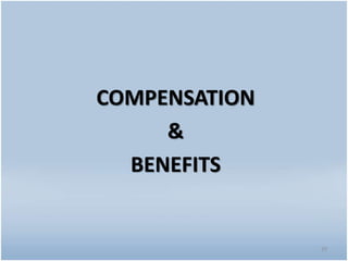 COMPENSATION
&
BENEFITS
29
 