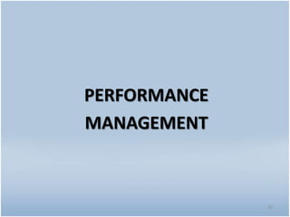 PERFORMANCE
MANAGEMENT
31
 