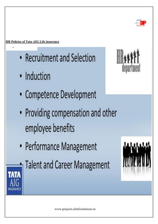 www.projects.alinfosolutions.in
HR Policies of Tata AIG Life insurance
 