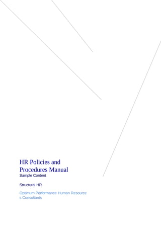 HR Policies and
Procedures Manual
Sample Content

Structural HR

Optimum Performance Human Resource
s Consultants
 