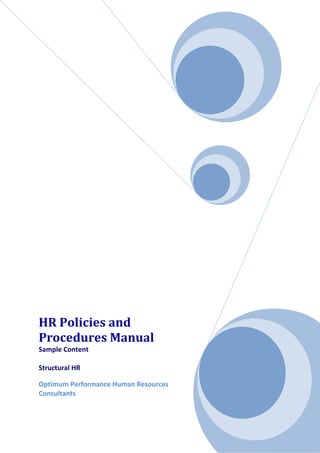 HR Policies and 
Procedures Manual 
Sample Content 
 
Structural HR 
 
Optimum Performance Human Resources 
Consultants 
 
 
 