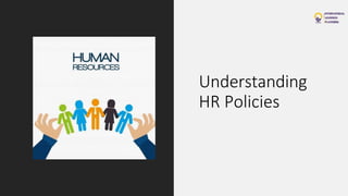 Understanding
HR Policies
 