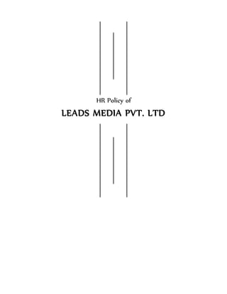 HR Policy of
LEADS MEDIA PVT. LTD
 
