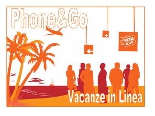 Vacanze in Linea Phone&Go 