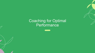 Coaching for Optimal
Performance
 