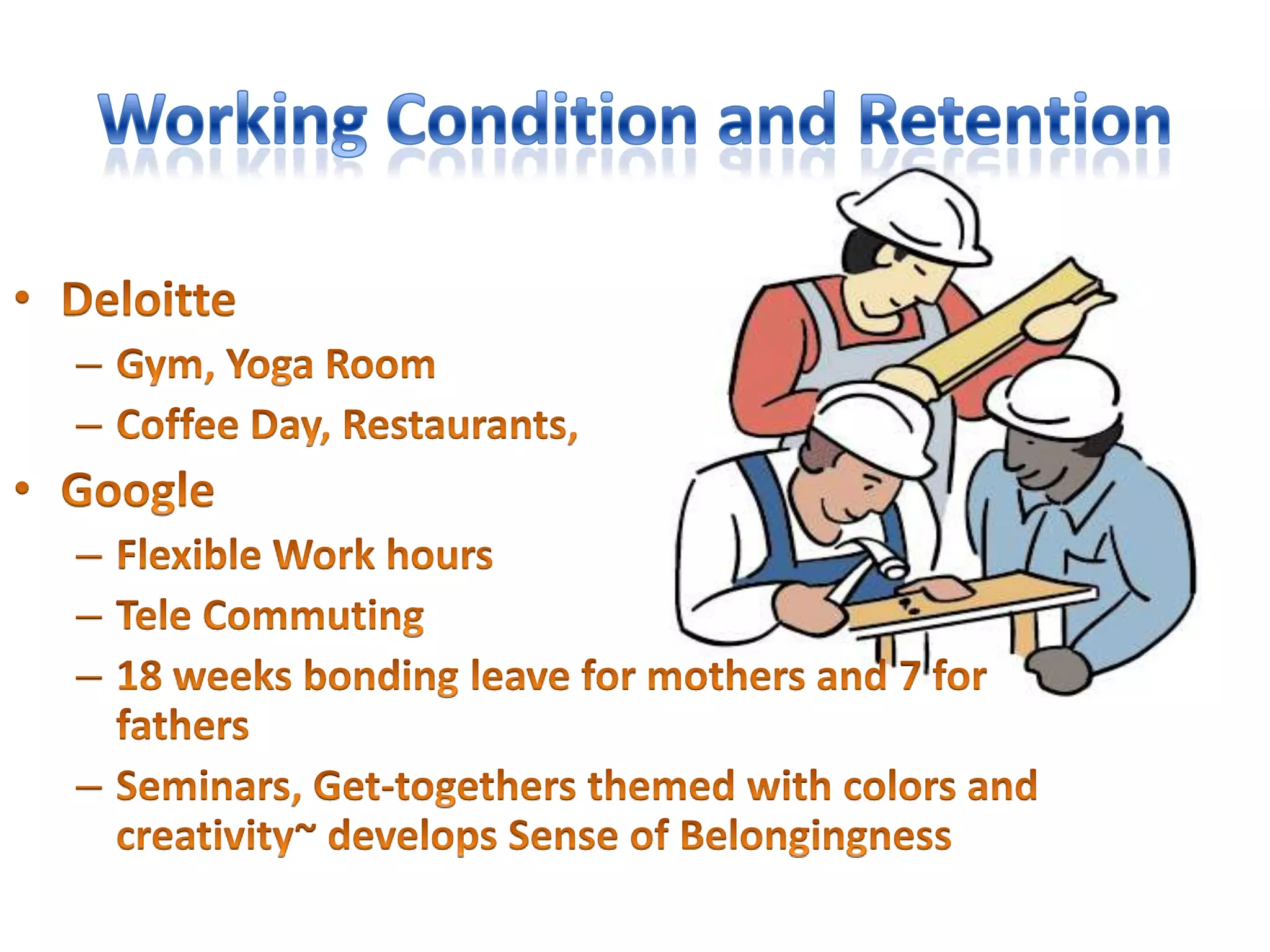 Training and DevelopmentBoston Consultancy GroupEvery employee needs to meet Career development Committee twice a year- Proper Career developmentBusiness Essential Programme  for Non-MBA hiresTraining by seniors to juniors.Ambassador Program