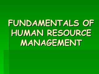 FUNDAMENTALS OF HUMAN RESOURCE MANAGEMENT 