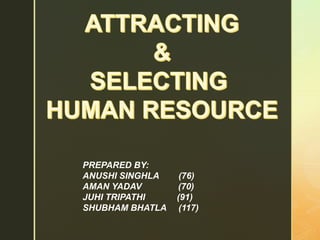 PREPARED BY:
ANUSHI SINGHLA (76)
AMAN YADAV (70)
JUHI TRIPATHI (91)
SHUBHAM BHATLA (117)
 