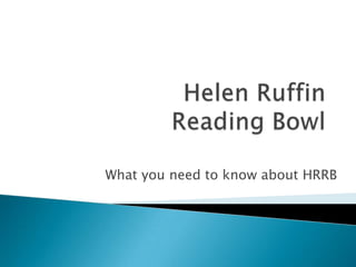 Helen Ruffin Reading Bowl What you need to know about HRRB 