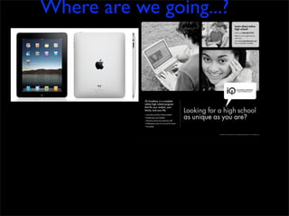 Where are we going...?
 