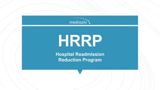 HRRP
Hospital Readmission
Reduction Program
 