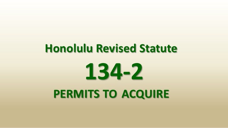 Hawaii Revised Statute - 134 - 2: Permits to Acquire