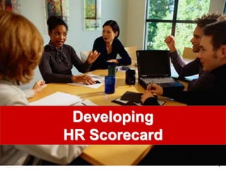 1visit: www.exploreHR.org
Developing
HR Scorecard
 