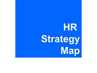 HR
Strategy
Map
 