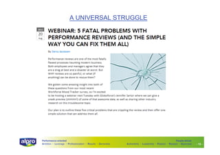 A UNIVERSAL STRUGGLE

Performance-oriented
Ambition I Leverage I Professionalism I Results I Ownership

People-driven
Authenticity I Leadership I Passion I Respect I Openness

- 12 -

 