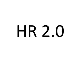 HR 2.0
 