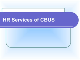 HR Services of CBUS
 