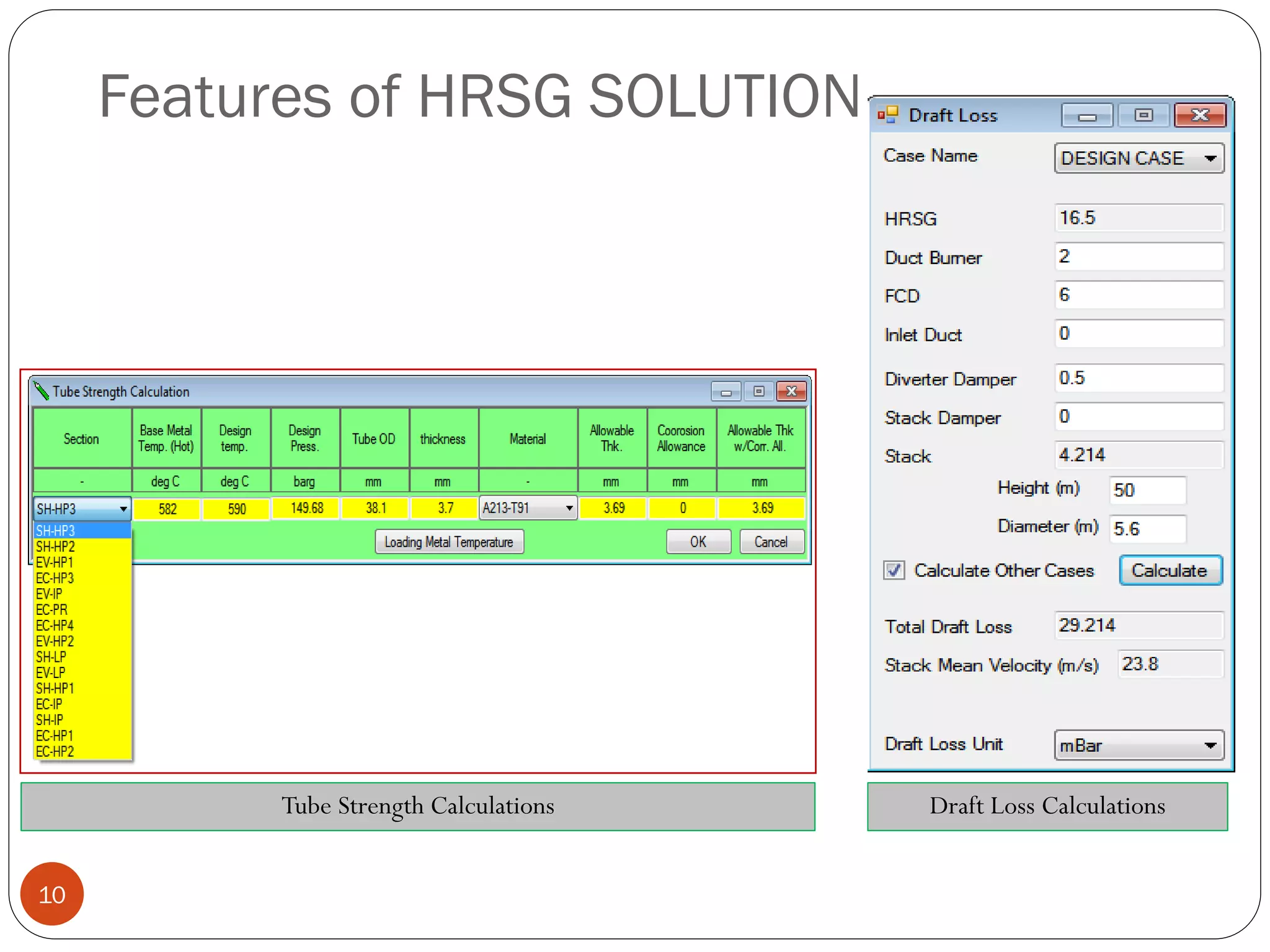 Features of HRSG SOLUTION
10
Tube Strength Calculations Draft Loss Calculations
 