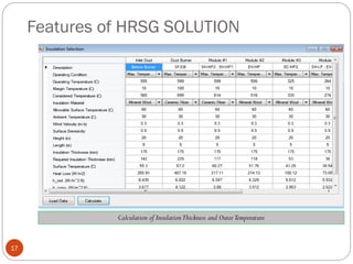 Features of HRSG SOLUTION
17
Calculation of InsulationThickness and OuterTemperature
 