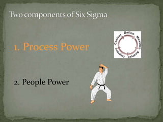 1. Process Power
2. People Power
 