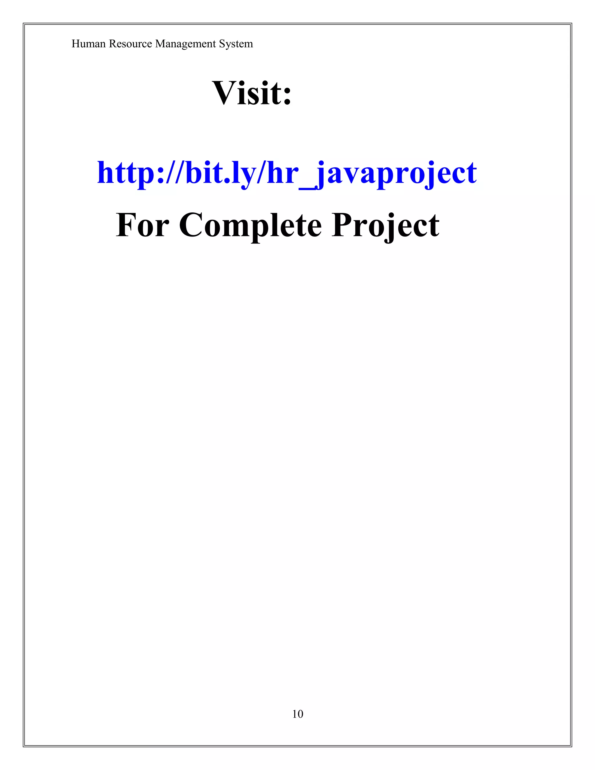 Human Resource Management System
Visit:
http://bit.ly/hr_javaproject
For Complete Project
10
 