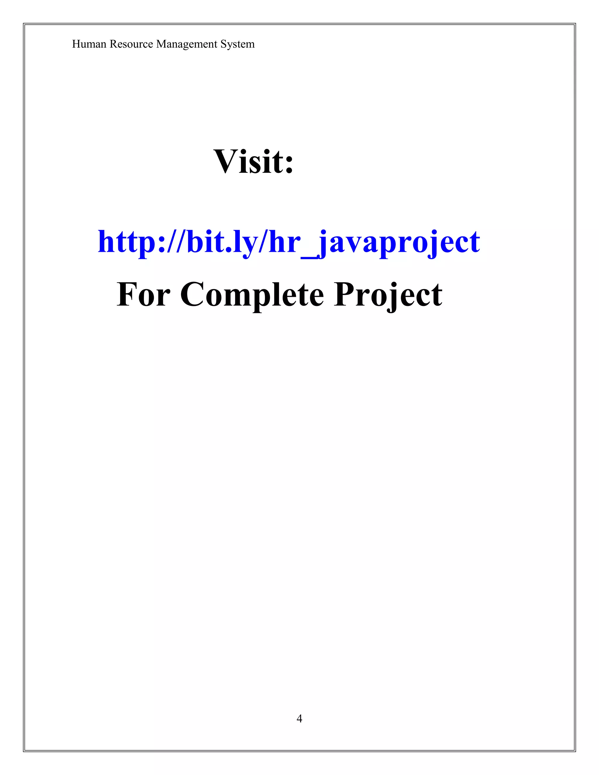 Human Resource Management System
Visit:
http://bit.ly/hr_javaproject
For Complete Project
4
 