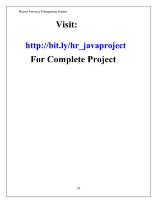 Human Resource Management System
Visit:
http://bit.ly/hr_javaproject
For Complete Project
10
 