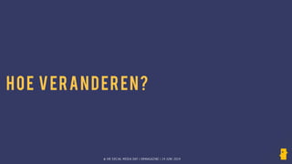 © HR SOCIAL MEDIA DAY | HRMAGAZINE | 24 JUNI 2014
HOE VERANDEREN?
 