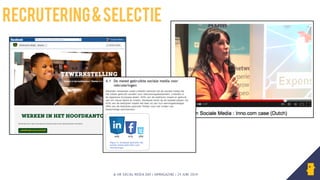 © HR SOCIAL MEDIA DAY | HRMAGAZINE | 24 JUNI 2014
recrutering&selectie
 