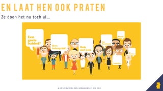 © HR SOCIAL MEDIA DAY | HRMAGAZINE | 24 JUNI 2014
Ze doen het nu toch al…
e n l a at h e n o o k p r at e n
 