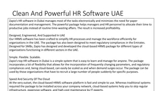 Clean And Powerful HR Software UAE
Zapio’s HR software in Dubai manages most of the tasks electronically and minimizes the...