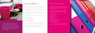 How are we different?                                                                   Overview of our services
                                              We are true innovators in our field. As market leaders in new business thinking,        Our services are designed to provide bespoke solutions to ensure that
                                              we constantly set new standards of service which other HR companies aspire to.          your business is protected from employment tribunal claims, as well as
                                                                                                                                      developing effective employment strategies to attract, develop and
                                              You will find that many other HR consultancies use ‘HR Solutions’ as a description      retain your employees.
                                              of their service, but there really is only one HR Solutions to deliver real value and
                                              support.                                                                                Our core business areas are our retained HR Consultancy and HR
                                                                                                                                      Outsourcing services which are available on a variety of different
                                              We make a commitment to you to provide you with the best service available.             support packages to cater for your needs. Our complimentary HR
                                              This is evident, as many of our clients have been with us for several years, many       Service suite includes:
                                              since we started in 2001.
                                                                                                                                      •   Employee Assistance Programmes (EAP)
                                              Highly regarded by our clients, we offer the holistic approach to human                 •   Employee Surveys
                                              resources, enabling you to:                                                             •   Health and Safety
                                                                                                                                      •   HR Administration
                                              •   Reduce your exposure to risk                                                        •   HR Information Systems (HRIS)
                                              •   Focus on developing your business                                                   •   Payroll Services
                                              •   Simplify the employment process                                                     •   Pension Services
                                              •   Effectively manage your employees                                                   •   Performance Management Systems (EPDR)
                                              •   Safely comply with legislation                                                      •   Recruitment Services
                                              •   Streamline all your HR systems                                                      •   Speak Up Integrity Programme
                                                                                                                                      •   Training and Development
                                              We deliver as little or as much support as you require, when you require it and we
At HR Solutions we are excited by our         don’t overburden you with documents and policies that you don’t need.                   For further information about our additional service offerings please
                                                                                                                                      contact us on 01536 484 552 or visit our website www.hrsolutions-uk.com
clients’ businesses and we are often          At HR Solutions we are excited by our clients’ businesses and we are often
involved with non-hr activities, discussing   involved with non-hr activities, discussing strategic business development
                                              activities with a wealth of commercial awareness and experience.
strategic business development activities
with a wealth of commercial awareness
and experience.
 