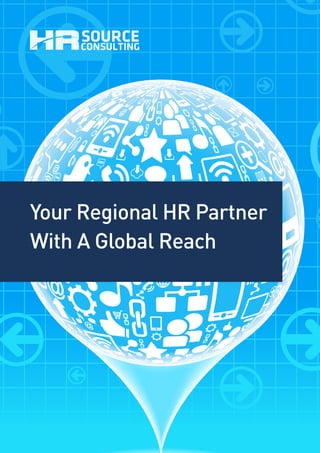 Your Regional HR Partner
With A Global Reach
 