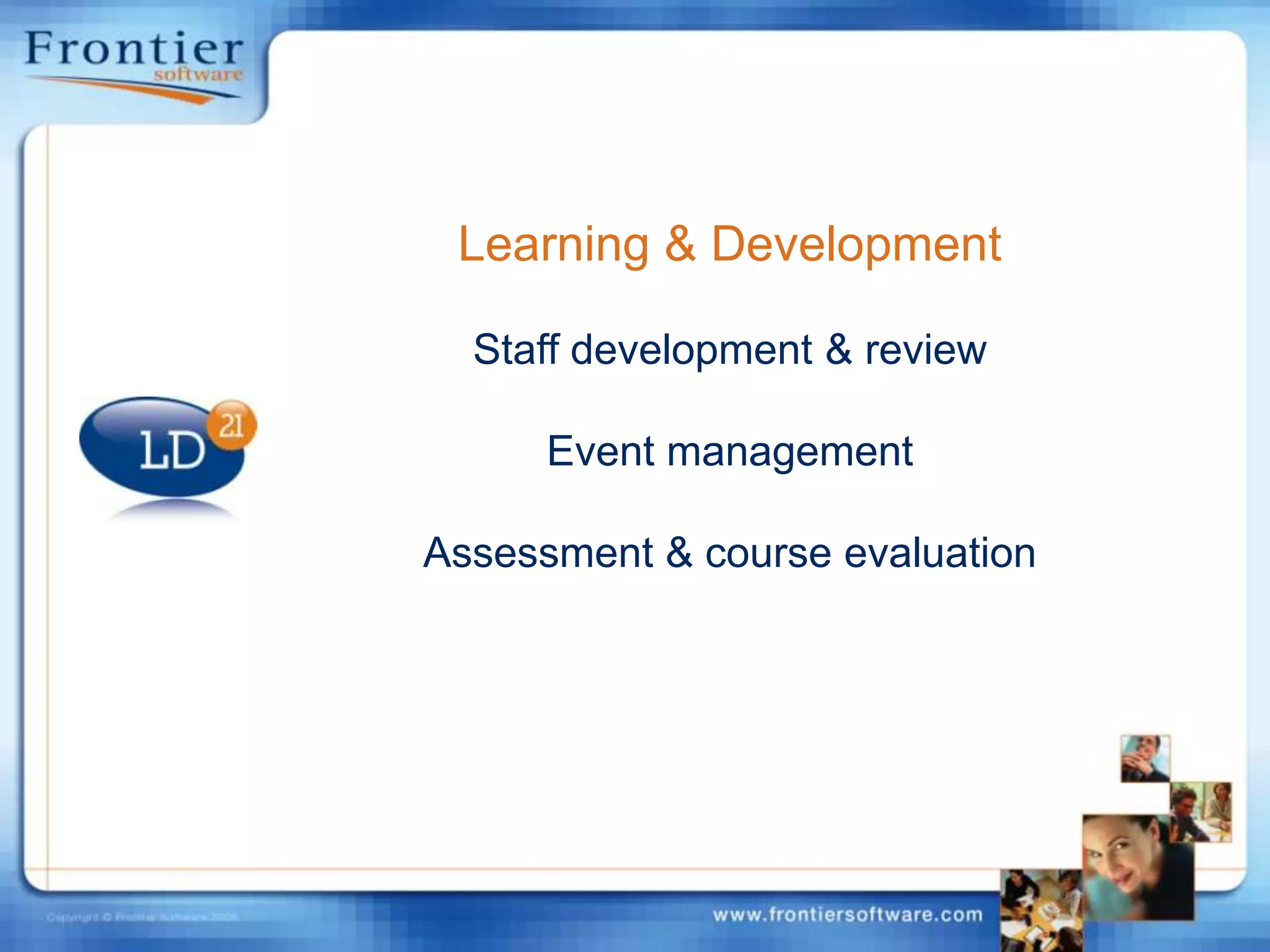 Learning & DevelopmentStaff development & reviewEvent managementAssessment & course evaluation